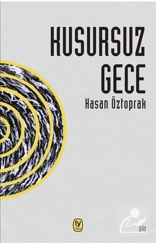 Kusursuz Gece / Hasan Öztoprak Kusursuz Gece / Hasan Öztoprak