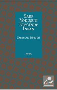 Sarp Yokuşun Eteğinde İnsan / Prof. Dr. Şaban Ali Düzgün 9786257236416