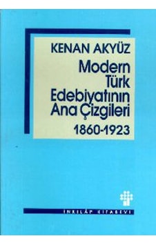 Modern Türk Edebiyatının Ana Çizgileri 1860-1923 - Kenan Akyüz - İnkılap Kitabevi Modern Türk Edebiyatının Ana Çizgileri 1860-1923 - Kenan Akyüz - İnkılap Kitabevi