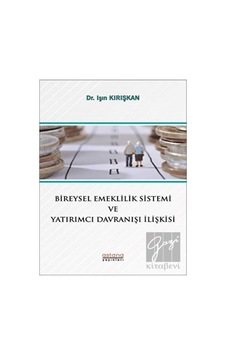 Bireysel Emeklilik Sistemi ve Yatırımcı Davranışı İlişkisi Bireysel Emeklilik Sistemi ve Yatırımcı Davranışı İlişkisi