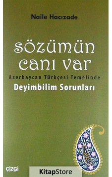 Sözümün Canı Var / Naile Hacızade