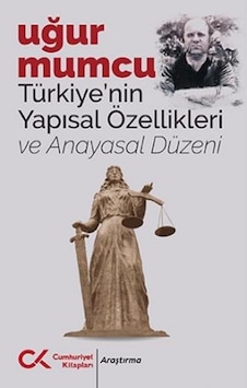 Türkiyenin Yapısal Özellikleri ve Anayasal Düzeni - Uğur Mumcu - Cumhuriyet Kitapları Türkiyenin Yapısal Özellikleri ve Anayasal Düzeni - Uğur Mumcu - Cumhuriyet Kitapları