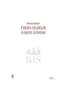 Fıkıh - Hukuk İlişkisi Üzerine- Ekin Basım Yayın Fıkıh - Hukuk İlişkisi Üzerine- Ekin Basım Yayın