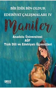 Bir İdik Bin Olduk Edebiyat Çalışmaları Iv / Kolektif Bir İdik Bin Olduk Edebiyat Çalışmaları Iv / Kolektif