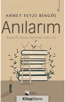 Anılarım - Ahmet Feyzi Bingöl - Karina Yayınevi Anılarım - Ahmet Feyzi Bingöl - Karina Yayınevi