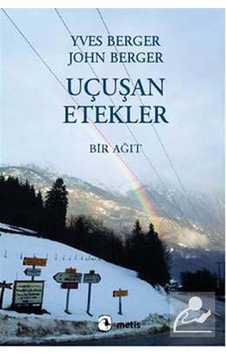Uçuşan Etekler - John Berger - Yves Berger - Metis Yayınları Uçuşan Etekler - John Berger - Yves Berger - Metis Yayınları