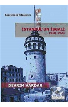 İstanbul'un İşgali 1918-1923 - Devrim Vardar - Doğu Kitabevi İstanbul'un İşgali 1918-1923 - Devrim Vardar - Doğu Kitabevi