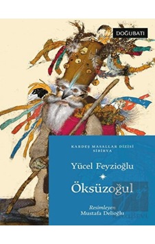 Öksüzoğul - Sibirya Masalları - Yücel Feyzioğlu - Doğu Batı Yayınları Öksüzoğul - Sibirya Masalları - Yücel Feyzioğlu - Doğu Batı Yayınları