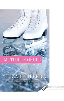 Mutluluk Okulu Elizabeth Berg Kitabix Yayınları