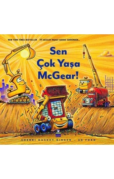Sen Çok Yaşa McGear - Sherri Duskey Rinker - Derin Çocuk Sen Çok Yaşa McGear - Sherri Duskey Rinker - Derin Çocuk