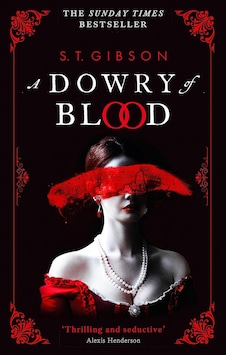 A Dowry Of Blood: The Gothic Sunday Times Bestseller A Dowry Of Blood: The Gothic Sunday Times Bestseller