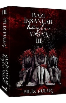 Bazı İnsanlar Böyle Yaşar 3 Karton Kapak / Filiz Puluç Bazı İnsanlar Böyle Yaşar 3 Karton Kapak / Filiz Puluç