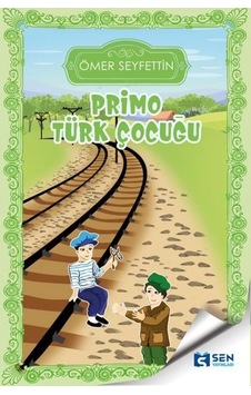 Primo Türk Çocuğu - Ömer Seyfettin - Sen Yayınları Primo Türk Çocuğu - Ömer Seyfettin - Sen Yayınları