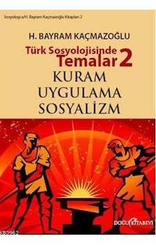 Türk Sosyolojisinde Temalar 2 H.bayram Kaçmazoğlu Türk Sosyolojisinde Temalar 2 H.bayram Kaçmazoğlu
