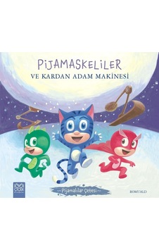 Pijamaskeliler ve Kardan Adam Makinesi-Pijamalılar Çetesi - Romuald - 1001 Çiçek Pijamaskeliler ve Kardan Adam Makinesi-Pijamalılar Çetesi - Romuald - 1001 Çiçek