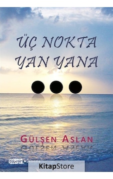Üç Nokta Yan Yana - Gülşen Aslan - Tebeşir Yayınları