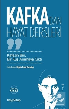 Kafka'dan Hayat Dersleri Kafesin Biri Bir Kuş Aramaya Çıktı