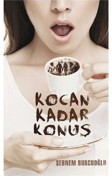 Kocan Kadar Konuş - Şebnem Burcuoğlu Kocan Kadar Konuş - Şebnem Burcuoğlu