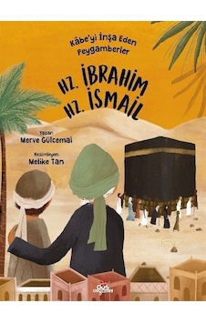 Kabe'yi İnşa Eden Peygamberler - Hz. İbrahim / Merve Gülcemal Kabe'yi İnşa Eden Peygamberler - Hz. İbrahim / Merve Gülcemal