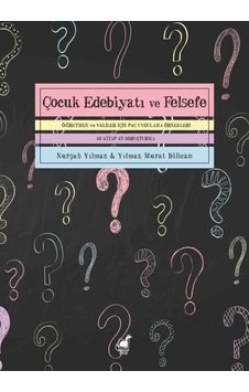 Çocuk Edebiyatı ve Felsefe - Öğretmen ve Veliler İçin P4C Uygulama Örnekleri - Nurşah Yılmaz - Dinozor Çocuk