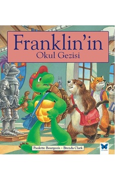 Franklin'in Okul Gezisi - Paulette Bourgeois - Mavi Kelebek Franklin'in Okul Gezisi - Paulette Bourgeois - Mavi Kelebek
