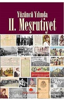 Yüzüncü Yılında II. Meşrutiyet - Edisyon - Pınar Yayıncılık Yüzüncü Yılında II. Meşrutiyet - Edisyon - Pınar Yayıncılık