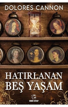 Hatırlanan Beş Yaşam / Dolores Cannon