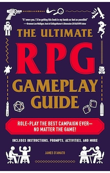 The Ultimate Rpg Gameplay Guide: Role-play The Best Campaign Ever No Matter The Game The Ultimate Rpg Gameplay Guide: Role-play The Best Campaign Ever No Matter The Game