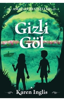 Gizli Göl Ciltli / Karen Inglis Gizli Göl Ciltli / Karen Inglis