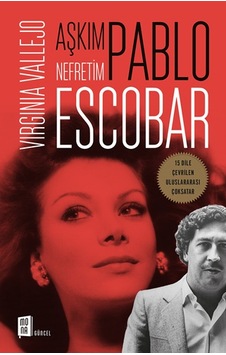 Aşkım Pablo Nefretim Escobar - Virginia Vallejo - Mona Aşkım Pablo Nefretim Escobar - Virginia Vallejo - Mona