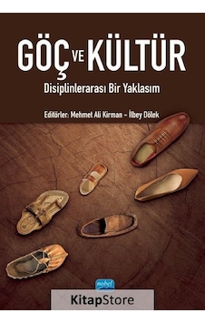 Göç ve Kültür  - Disiplinlerarası Bir Yaklaşım - Nobel Akademik Yayıncılık