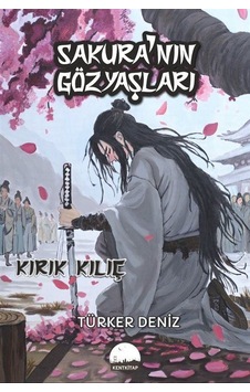 Sakura'nın Gözyaşları / Türker Deniz Sakura'nın Gözyaşları / Türker Deniz
