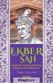 Kitapstore Ekber Şah 1543-1605 / Dirk Collier Kitapstore Ekber Şah 1543-1605 / Dirk Collier
