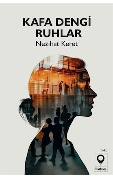 Kafa Dengi Ruhlar / Nezihat Keret
