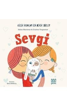 Küçük İnsanlar İçin Büyük Sözler: Sevgi - Helena Mortimer - Mundi Küçük İnsanlar İçin Büyük Sözler: Sevgi - Helena Mortimer - Mundi