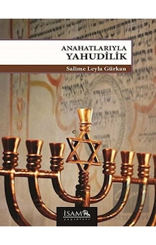 Anahatlarıyla Yahudilik - Salime Leyla Gürkan - İsam Yayınları Anahatlarıyla Yahudilik - Salime Leyla Gürkan - İsam Yayınları