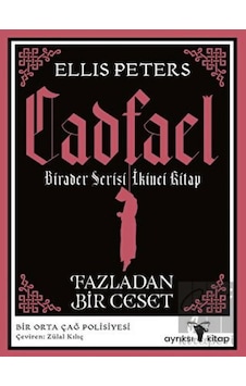 Fazladan Bir Ceset - Cadfael Birader Serisi İkinci Kitap Ayrıksı Kitap - Ayrıksı Kitap Fazladan Bir Ceset - Cadfael Birader Serisi İkinci Kitap Ayrıksı Kitap - Ayrıksı Kitap