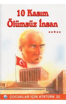 10 Kasım  Ölümsüz İnsan - Çocuklar İçin Atatürk- Engin