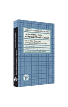 Huzur-ı Akl ü Fende Maddiyyun Meslek-i Dalaleti - Akıl ve Bilim Huzurunda Materyal Dalaletinin Me - Şehbenderzade Felsefe 44839276 Huzur-ı Akl ü Fende Maddiyyun Meslek-i Dalaleti - Akıl ve Bilim Huzurunda Materyal Dalaletinin Me - Şehbenderzade Felsefe 44839276