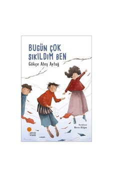 Bugün Çok Sıkıldım Ben - Gökçe Ateş Aytuğ - Günışığı Kitaplığı Bugün Çok Sıkıldım Ben - Gökçe Ateş Aytuğ - Günışığı Kitaplığı