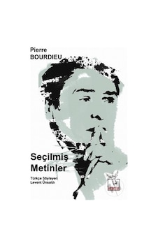Seçilmiş Metinler - Pierre Bourdieu - Heretik Yayıncılık Seçilmiş Metinler - Pierre Bourdieu - Heretik Yayıncılık