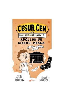 Apollonun Gizemli Mesajı - Cesur Cem ve Beceriksiz Kahramanlar 5 - Stella Tarakson - The Çocuk Apollonun Gizemli Mesajı - Cesur Cem ve Beceriksiz Kahramanlar 5 - Stella Tarakson - The Çocuk