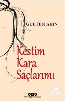 Kestim Kara Saçlarımı / Gülten Akın