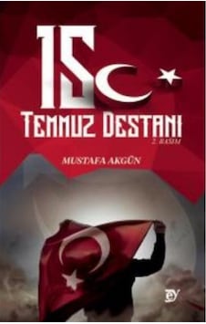 15 Temmuz Destanı - Mustafa Akgün - Ey Yayınları