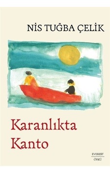 Karanlıkta Kanto - Nis Tuğba Çelik - Everest Yayınları Karanlıkta Kanto - Nis Tuğba Çelik - Everest Yayınları