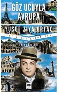 Göz Ucuyla Avrupa & Yol İyesi Kitaplığı / Yusuf Ziya Ortaç Göz Ucuyla Avrupa & Yol İyesi Kitaplığı / Yusuf Ziya Ortaç