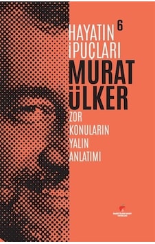 Hayatın İpuçları 6 / Murat Ülker Hayatın İpuçları 6 / Murat Ülker