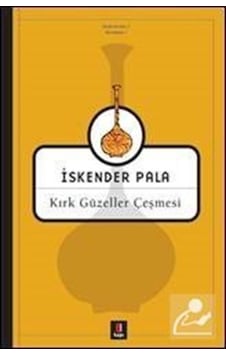 Kırk Güzeller Çeşmesi / Prof. Dr. İskender Pala 9789758950010 Kırk Güzeller Çeşmesi / Prof. Dr. İskender Pala 9789758950010