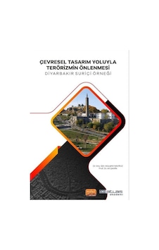 Çevresel Tasarım Yoluyla Terörizmin Önlenmesi - Diyarbakır Suriçi Örneği - Ali Şahin - Atlas Akademi Yayınları