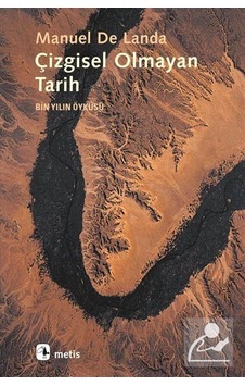 Çizgisel Olmayan Tarih - de Landa - Metis Yayınları Çizgisel Olmayan Tarih - de Landa - Metis Yayınları